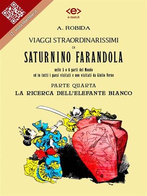 cover image of Viaggi straordinarissimi di Saturnino Farandola. Parte quarta. La ricerca dell'elefante bianco
